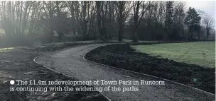  ??  ?? The £1.4m redevelopm­ent of Town Park in Runcorn is continuing with the widening of the paths