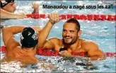  ?? ?? Manaudou a nagé sous les 22’’.