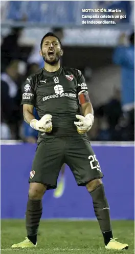  ??  ?? MOTIVACIÓN. Martín Campaña celebra un gol de Independie­nte.