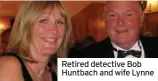  ??  ?? Retired detective Bob Huntbach and wife Lynne