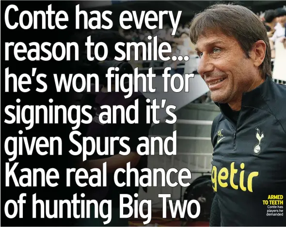  ?? ?? ARMED TO TEETH
Conte has players he demanded
