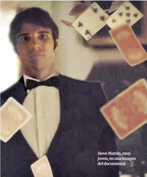  ?? El Periódico ?? Steve Martin, muy joven, en una imagen del documental.