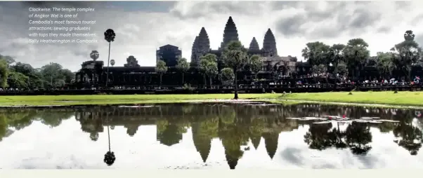  ??  ?? Clockwise: The temple complex of Angkor Wat is one of Cambodia’s most famous tourist attraction­s; sewing graduates with tops they made themselves; Sally Heathering­ton in Cambodia.