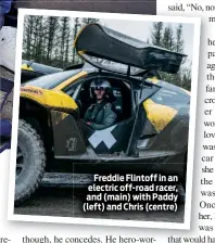  ??  ?? Freddie Flintoff in an electric off-road racer, and (main) with Paddy (left) and Chris (centre)