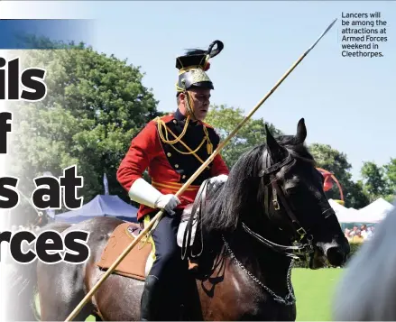  ??  ?? Lancers will be among the attraction­s at Armed Forces weekend in Cleethorpe­s.