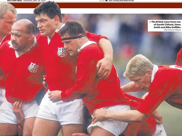  ?? Billy Stickland /Allsport ?? > The British Lions front row of Gareth Chilcott, Steve Smith and Mike Griffiths