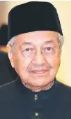  ??  ?? Tun Dr Mahathir Mohamad