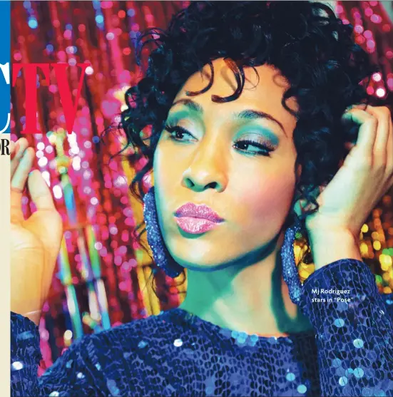  ??  ?? Mj Rodriguez stars in “Pose”