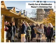  ??  ?? Family fun at Waddesdon Manor’s Christmas Fair