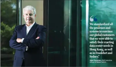  ?? ROY LIU / CHINA DAILY ?? John Corcoran, chief executive officer of Global Switch, sees a rising trend of organizati­ons outsourcin­g to data centers around the world, especially in developing markets. John Corcoran, chief executive officer of Global Switch