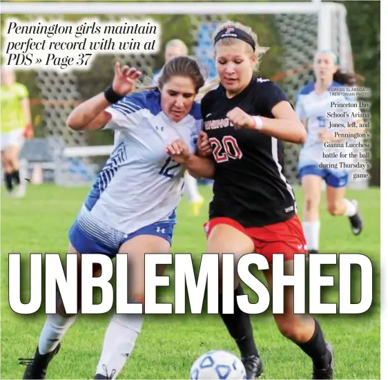  ?? GREGG SLABODA — TRENTONIAN PHOTO ?? Princeton Day School’s Ariana Jones, left, and Pennington’s Gianna Lucchesi battle for the ball during Thursday’s game.