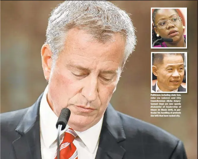  ??  ?? Politician­s including state Sen. John Liu (above) and City Councilwom­an Alicka AmprySamue­l (top) are now openly disdainful of leadership of Mayor de Blasio (left), in particular his handling of protests (far left) that have racked city.