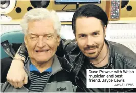  ?? JAYCE LEWIS ?? Dave Prowse with Welsh musician and best friend, Jayce Lewis