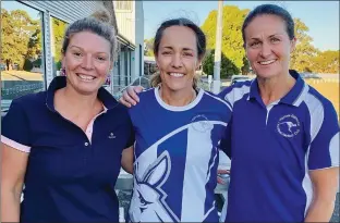  ?? ?? IN CHARGE: From left, 2022 Harrow-balmoral under-13s coach Penny Dunstall, under-15s coach Janelle Knight and under-17s coach Mel Scott.