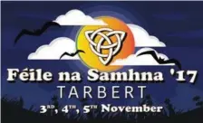  ??  ?? Visit Tarbert’s unique festival this Halloween Feile na Samhna 2017. For more details visit www.kerrytouri­sm.tarbert.ie and Tarbert’s Facebook page.