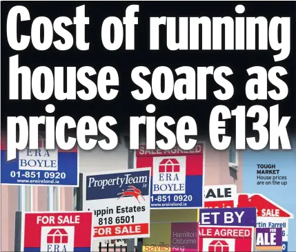  ??  ?? TOUGH MARKET House prices are on the up