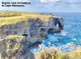  ??  ?? Scenic rock formations at Cape Manzamo.