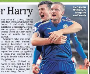  ?? (Live on BT Sport 2) ?? ANOTHER WIND-UP: Maguire and Vardy