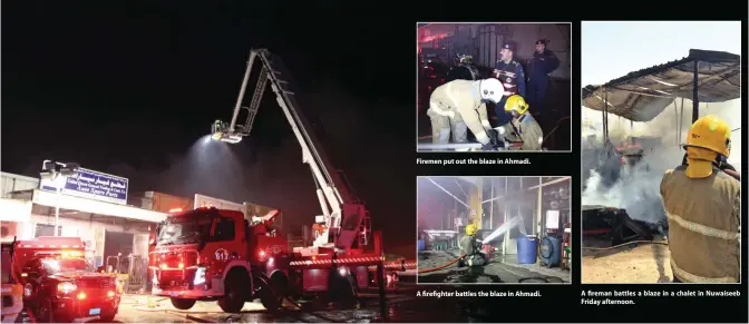  ?? — KFSD photos ?? KUWAIT: A fire ladder is used to put out a blaze which erupted in a paper factory in Ahmadi industrial area on Friday. Firemen put out the blaze in Ahmadi. A firefighte­r battles the blaze in Ahmadi. A fireman battles a blaze in a chalet in Nuwaiseeb...
