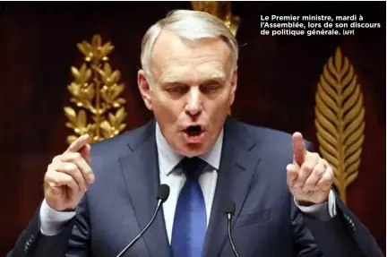  ?? [AFP] ?? Le Premier ministre, mardi à l’Assemblée, lors de son discours de politique générale.