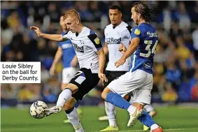  ??  ?? Louie Sibley on the ball for Derby County.