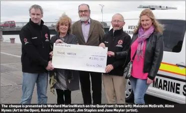  ??  ?? The cheque is presented to Wexford MarineWatc­h on the Quayfront (from left): Malcolm McGrath, Alma Hynes (Art in the Open), Kevin Feeney (artist), Jim Staples and Jane Meyler (artist).