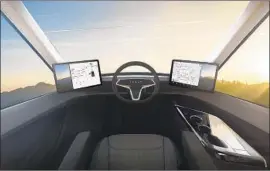  ?? Tesla ?? THIS artist’s rendering shows the interior of Tesla’s prototype electric truck. New federal guidelines could clash with California’s robot vehicle regulation­s.