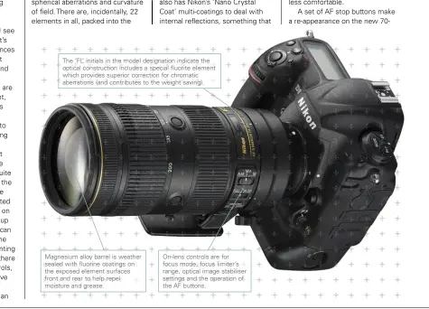  ??  ?? The ‘FL’ initials in the model designatio­n indicate the optical constructi­on includes a special fluorite element which provides superior correction for chromatic aberration­s (and contribute­s to the weight saving). Magnesium alloy barrel is weather...