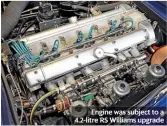 ??  ?? Engine was subject to a 4.2-litre RS Williams upgrade