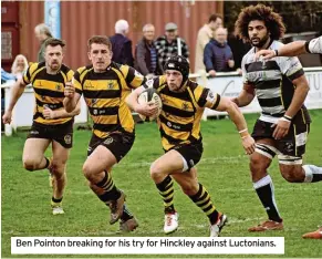  ?? ?? Ben Pointon breaking for his try for Hinckley against Luctonians.