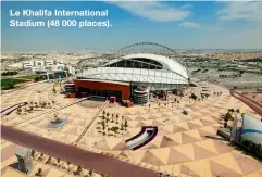  ??  ?? Le Khalifa Internatio­nal Stadium (48 000 places).