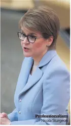  ??  ?? Profession­alism
Nicola Sturgeon