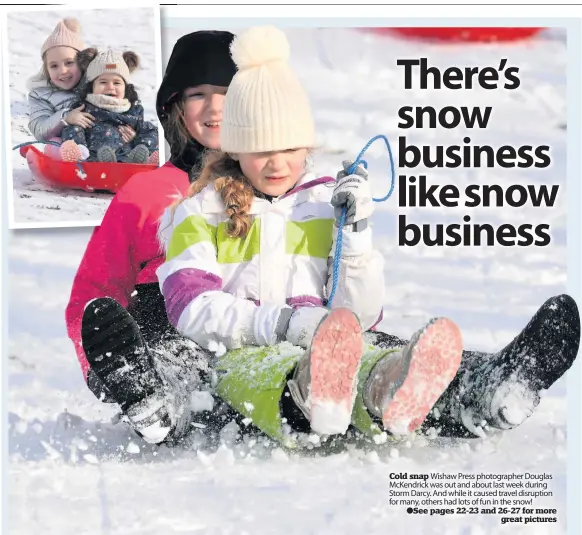  ??  ?? Cold snap Wishaw Press photograph­er Douglas McKendrick was out and about last week during Storm Darcy. And while it caused travel disruption for many, others had lots of fun in the snow!
●See pages 22-23 and 26-27 for more
great pictures