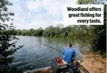  ??  ?? Woodland offers great fishing for every taste.