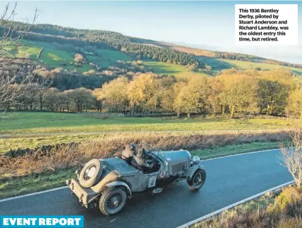  ??  ?? This 1936 Bentley Derby, piloted by stuart anderson and richard lambley, was the oldest entry this time, but retired.