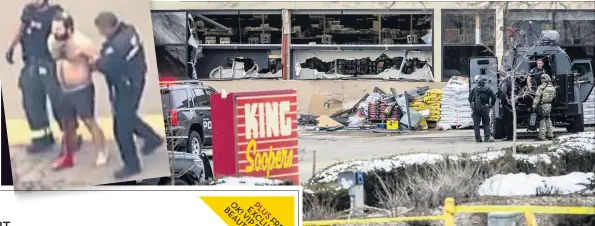  ??  ?? CARNAGE
Suspect is alleged to have opened fire at the King Soopers grocery store