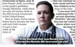  ??  ?? Prize: Kai Head Chef Jess Murphy was awarded the Michelin Bib Gourmand last year