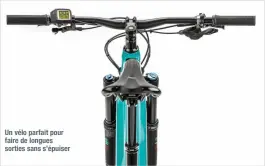  ??  ?? Un vélo parfait pour faire de longues sorties sans s’épuiser