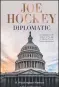  ?? Diplomatic: A Washington Memoir by Joe Hockey with Leo Shanahan, Harper Collins, $35, out Wednesday ??