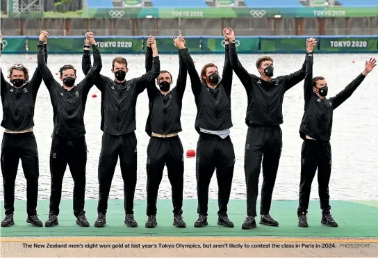  ?? PHOTOSPORT ?? The New Zealand men’s eight won gold at last year’s Tokyo Olympics, but aren’t likely to contest the class in Paris in 2024.