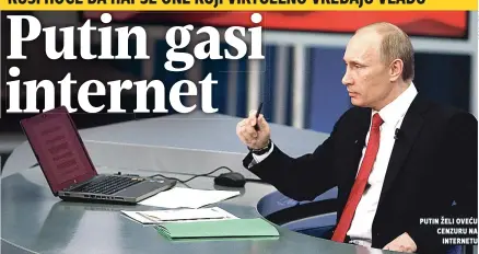  ??  ?? Putin želi oveću cenzuru na internetu