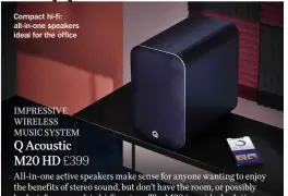  ?? ?? Compact hi-fi: all-in-one speakers ideal for the office