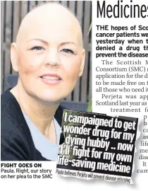  ??  ?? FIGHT GOES ON Paula. Right, our story on her plea to the SMC