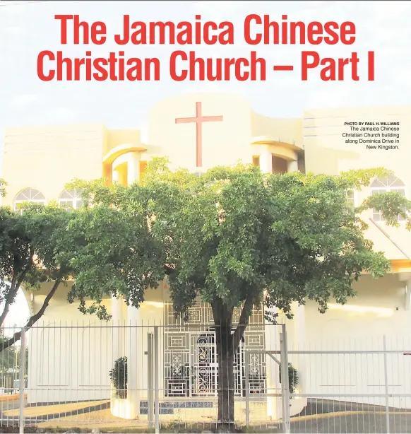  ?? PHOTO BY PAUL H. WILLIAMS ?? The Jamaica Chinese Christian Church building along Dominica Drive in New Kingston.