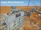  ?? Images:MineralRes­ources. ?? The project will be jointly funded, designed, built and operated by both companies.