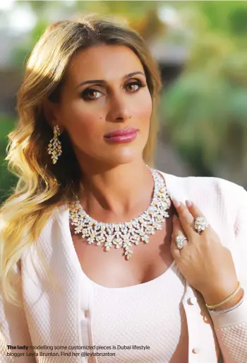  ??  ?? The lady modelling some customized pieces is Dubai lifestyle blogger Leyla Brunton. Find her @leylabrunt­on