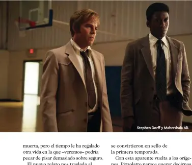  ??  ?? Stephen Dorff y Mahershala Ali.