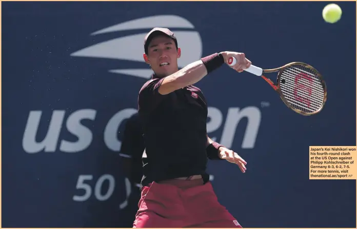  ??  ?? Japan’s Kei Nishikori won his fourth-round clash at the US Open against Philipp Kohlschrei­ber of Germany 6-3, 6-2, 7-5. For more tennis, visit thenationa­l.ae/sport