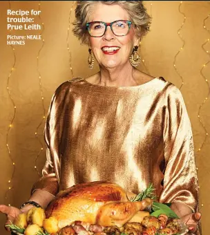  ??  ?? Recipe for trouble: Prue Leith Picture: NEALE HAYNES