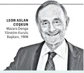  ?? ?? LEON ASLAN
COŞKUN Mazars Denge Yönetim Kurulu
Başkanı, YMM